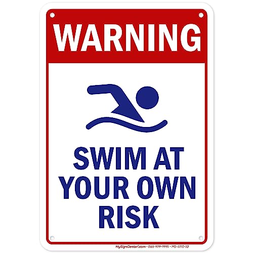 Warning Swim At Your Own Risk Sign, 7x10 Inches, 55 mil thick HDPE (high density polyethylene), Made in USA by My Sign Center