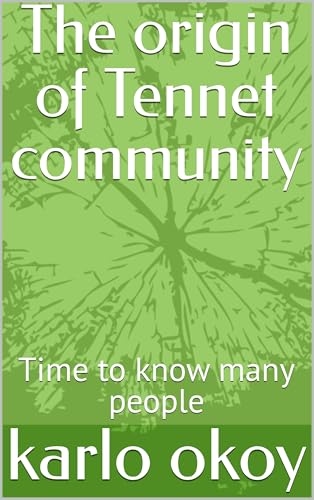 The origin of Tennet community: Time to know many people (English Edition)