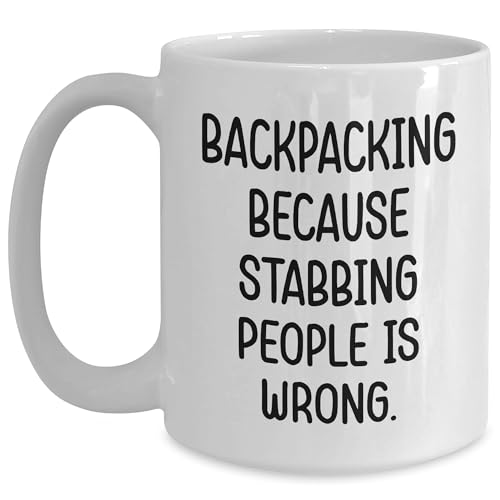 Gifts from Men for Backpacking Lovers, Funny Quote White Coffee Mug, Christmas Unique Gifts