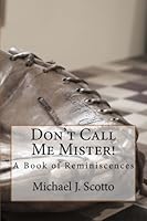 Don't Call Me Mister!: A Book of Reminiscences 1720557721 Book Cover