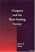 Congress and the Rent-Seeking Society by Glenn R. Parker (1996-03-15)
