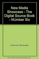 New Media Showcase - The Digital Source Book - NUmber Six 1887165053 Book Cover