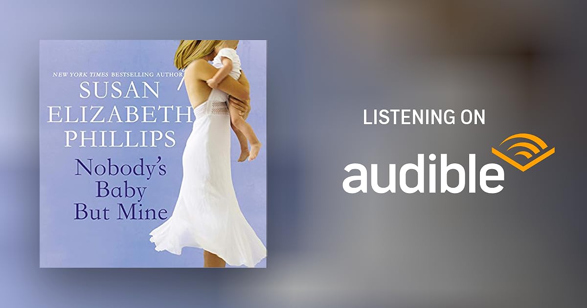 Nobody S Baby But Mine By Susan Elizabeth Phillips Audiobook Audible Com