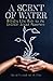 Produktbild A Scent of Water: Bringing Life Back to the Christian School Movement