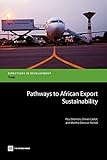 Pathways to African Export Sustainability (Directions in Development - Trade)