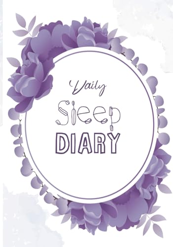 Sleep Diary: Daily Sleep Journal & Insomnia Tracker Log Book For...