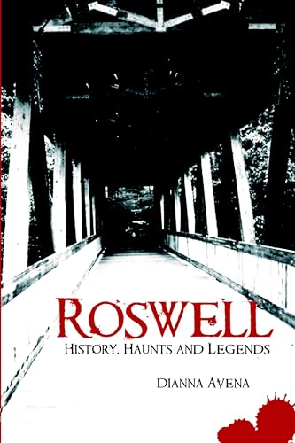 Roswell: History, Haunts and Legends (Haunted America)
