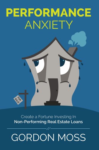 Performance Anxiety: Creating A Fortune Investing In Non-Performing Real Estate Loans