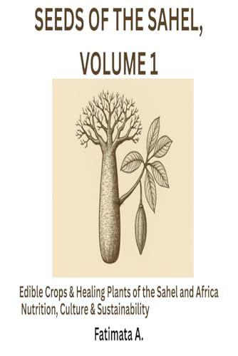 Seeds of the Sahel: Profiles of Six Indigenous African Crops