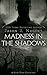 Madness in the Shadows: A Short Story Collection