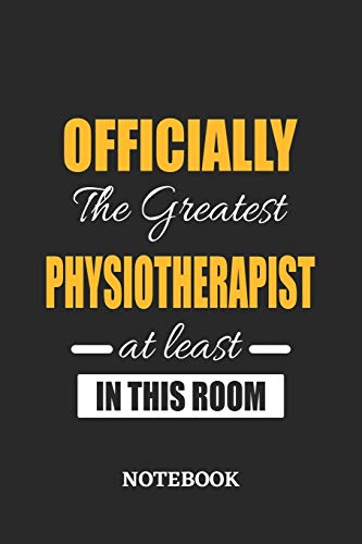 Officially the Greatest Physiotherapist at least in this room Notebook: 6x9 inches - 110 blank numbered pages • Perfect Office Job Utility • Gift, Present Idea image 3