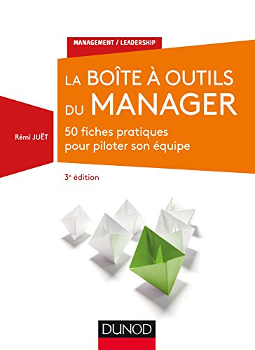 La Boîte à outils du manager - 3e éd. - 50 fiches pratiques pour piloter son équipe: 50 fiches p PDF
