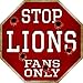 Smart Blonde Lions Fans Only Metal Novelty Octagon Stop Sign BS-198