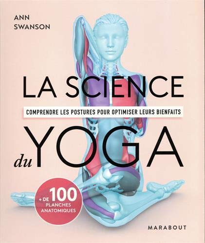 Télécharger La science du yoga : Comprendre les postures pour optimiser leurs bienfaits PDF