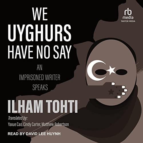 We Uyghurs Have No Say by Ilham Tohti, Yaxue Cao - translator, Cindy Carter - translator, Matthew Robertson - translator episode artwork