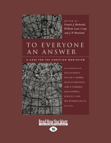 To Everyone an Answer: a case for the Christian worldview