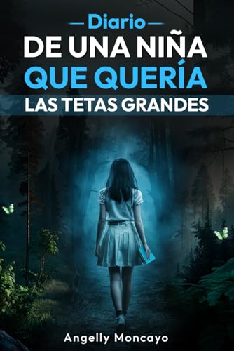 DIARIO DE UNA NIÑA QUE QUERÍA LAS TETAS GRANDES