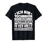 Techniker Bohrtechnik lustig Geschenk Himmel Hölle T-Shirt