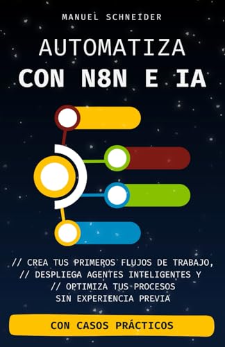 Automatiza con n8n e IA: Crea tus primeros flujos de trabajo, despliega agentes inteligentes y optimiza tus procesos — sin experiencia previa