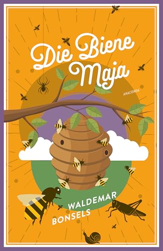 Die Biene Maja und ihre Abenteuer: Das Original - vollständige, ungekürzte Ausgabe (Anaconda Kinderbuchklassiker, Band 32)