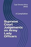 Supreme Court Judgements on Army Lady Officers: A Compilation