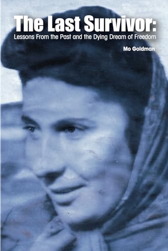 The Last Survivor: Lessons From the Past and the Dying Dream of Freedom