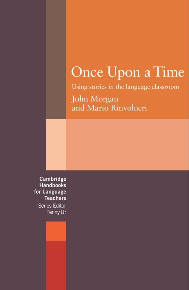 Once upon a Time Using Stories in the Language  by John Morgan PAPERBACK