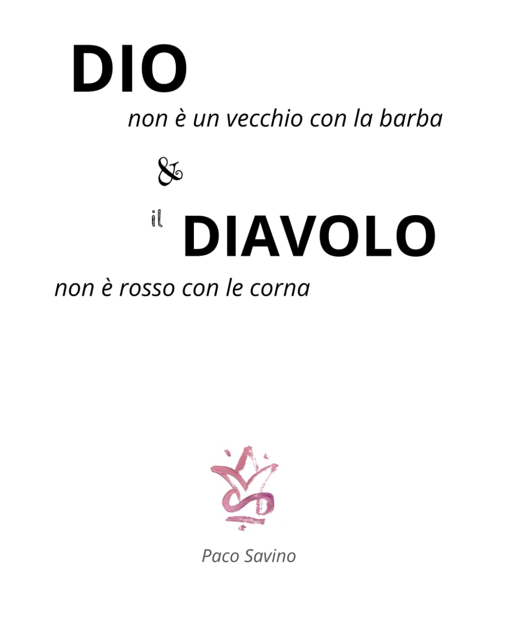 DIO non è un vecchio con la barba & il DIAVOLO non è rosso con le corna