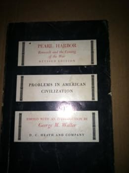 Unknown Binding Pearl Harbor: Roosevelt and the coming of the war (Problems in American civilization series) Book
