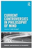 Current Controversies in Philosophy of Mind