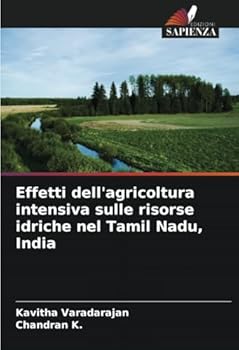 Effetti dell'agricoltura intensiva sulle risorse idriche nel Tamil Nadu, India (Italian Edition)