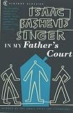 In My Father's Court - Isaac Bashevis Singer 
