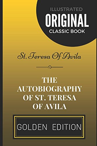 The Autobiography of St. Teresa Of Avila: By St... 1520639589 Book Cover