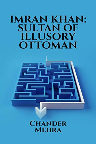 IMRAN KHAN: SULTAN OF ILLUSORY OTTOMAN