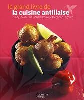 Le grand livre de la cuisine antillaise (French Edition) 2012373127 Book Cover