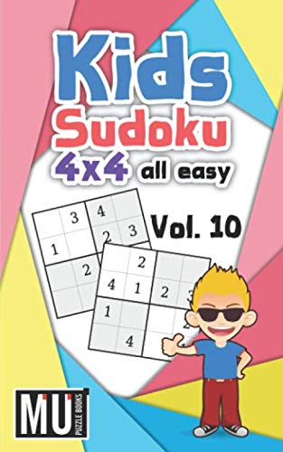 Kids Sudoku 4x4 All Easy: Sudoku 4x4 For Kids ,Mini Sudoku 4x4 2 Puzzles Per Page, Include Solutions : 5x8 Inches (Vol. 10)