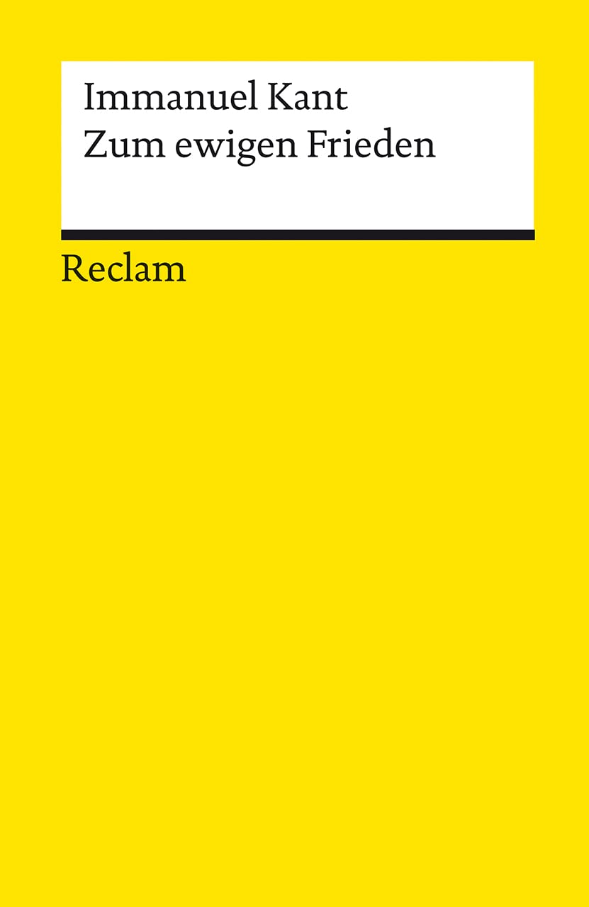 Zum ewigen Frieden. Ein philosophischer Entwurf: Kant, Immanuel - Grundlagen-Wissen Gesellschaft und Politik - 14382 - Durchges. und bibliograph. erg. Auflage 2022