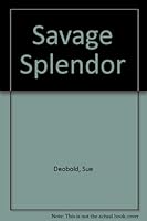 Savage Splendor 0843926805 Book Cover