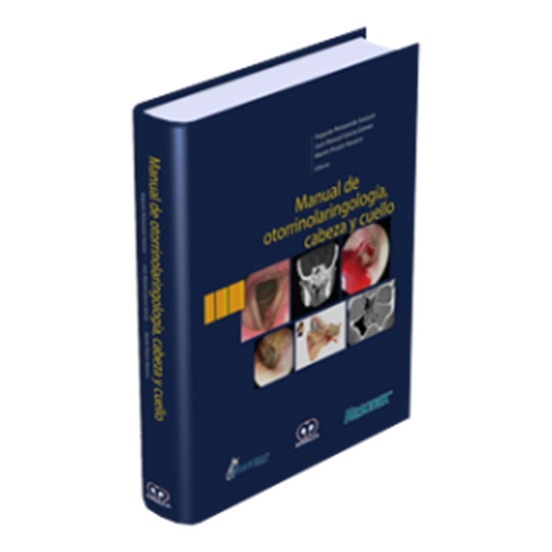 MANUAL DE OTORRINOLARINGOLOGIA, CABEZA Y CUELLO