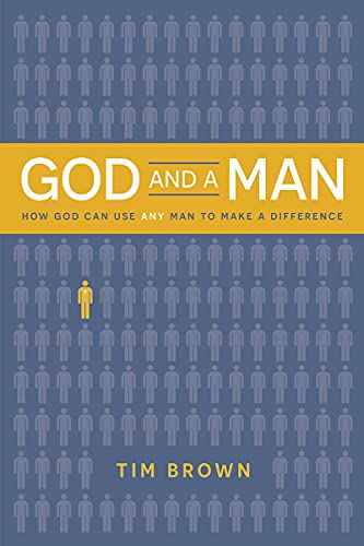 God and a Man How God Can Use ANY Man
