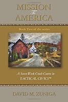 Mission to America: A Seven-Week Crash Course in TACTICAL CIVICS™ (Tactical Civics Series) 1730800602 Book Cover