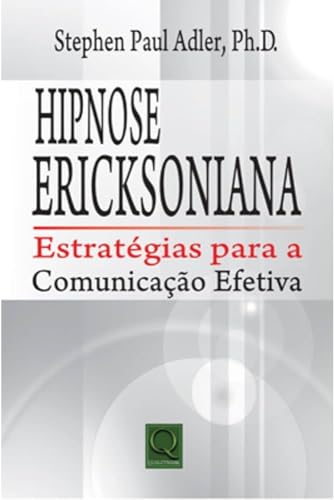 Hipnose Ericksoniana. Estratégias Para a Comunicação