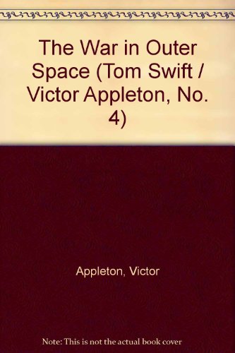 The War in Outer Space (Tom Swift (Third)) 0671425390 Book Cover