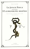  La joven Parca; El cementerio marino (Letras Universales)