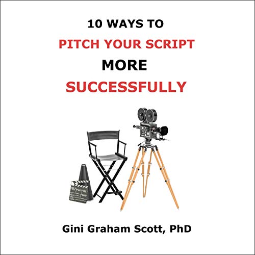 10 Ways to Pitch Your Script More Successfully by Gini Graham Scott PhD episode artwork
