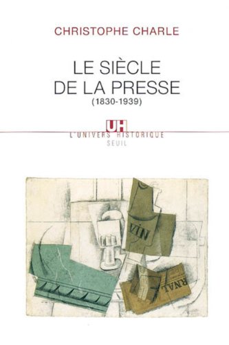 Télécharger Le siècle de la presse (1830-1939) (L'Univers historique t. 1) PDF