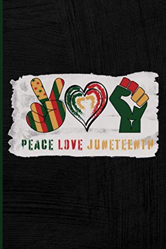 Peace Love Juneteenth: 1865 | Composition Notebook Journal | Perfect Gift Present Idea For Juneteenth Black History Month | Celebrate Freedom ... And Spread Slavery Awareness And Black Pride