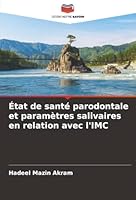 État de santé parodontale et paramètres salivaires en relation avec l'IMC (French Edition) 6202331011 Book Cover