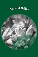 Ash and Belles 1546716807 Book Cover