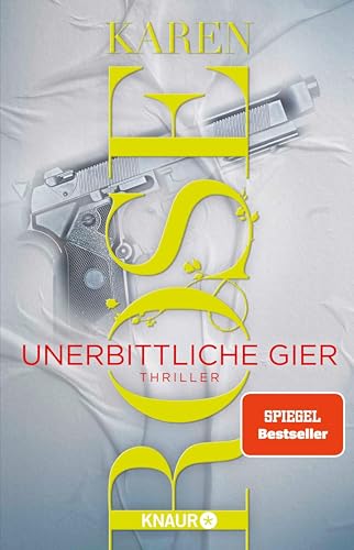 Unerbittliche Gier: Thriller | Band 3 der Thriller-Reihe in San Diego von SPIEGEL-Bestseller-Autorin Karen Rose (Die San-Diego-Reihe)